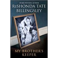 My Brother's Keeper by Billingsley, ReShonda Tate, 9780743477130