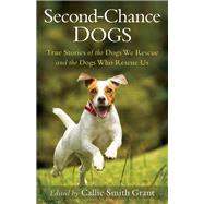 Second-chance Dogs by Grant, Callie Smith, 9780800727130