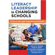 Literacy Leadership in Changing Schools by Wepner, Shelley B.; Gmez, Diane W.; Cunningham, Katie Egan; Rainville, Kristin N.; Kelly, Courtney, 9780807757130