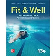 Fit & Well: Core Concepts and Labs in Physical Fitness and Wellness by Thomas Fahey, 9781260397130