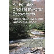 Air Pollution and Freshwater Ecosystems: Sampling, Analysis, and Quality Assurance by Sullivan; Timothy J, 9781482227130