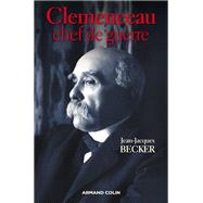 Clemenceau, chef de guerre by Jean-Jacques Becker, 9782200347130