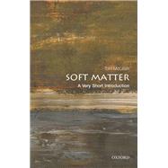Soft Matter: A Very Short Introduction by McLeish, Tom, 9780198807131