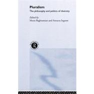 Pluralism: The Philosophy and Politics of Diversity by Baghramian,Maria, 9780415227131