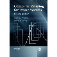 Computer Relaying for Power Systems by Phadke, Arun G.; Thorp, James S., 9780470057131