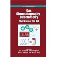 Gas Chromatography-Olfactometry The State of the Art by Leland, Jane V.; Scheiberle, Peter; Buettner, Andrea; Acree, Terry E., 9780841237131