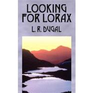 Looking for Lorax by Dugal, L. R., 9781432717131