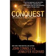 Conquest The Chronicles of the Invaders by Connolly, John; Ridyard, Jennifer, 9781476757131