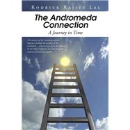 The Andromeda Connection by Rodrick, Rajive Lal, 9781482837131