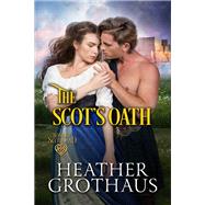 The Scot's Oath by Grothaus, Heather, 9781516107131