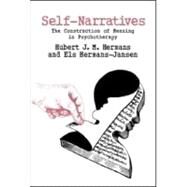 Self-Narratives The Construction of Meaning in Psychotherapy by Hermans, Hubert J. M. ; Hermans-Jansen, Els, 9781572307131