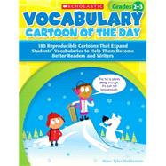 Vocabulary Cartoon of the Day for Grades 2-3 180 Reproducible Cartoons That Expand Students Vocabularies to Help Them Become Better Readers and Writers by Nobleman, Marc, 9780545147132