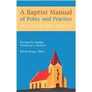 A Baptist Manual of Polity and Practice by Maring, Norman H.; Hudson, Winthrop S.; Gregg, David, 9780817017132