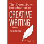 The Bloomsbury Introduction to Creative Writing by Tara Mokhtari, 9781350467132