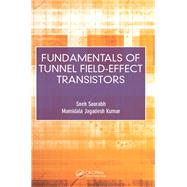 Fundamentals of Tunnel Field-Effect Transistors by Saurabh; Sneh, 9781498767132