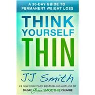Think Yourself Thin by Smith, J. J., 9781501177132