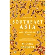 Southeast Asia An Introductory History by Osborne, Milton, 9781760877132