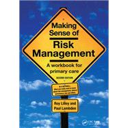 Making Sense of Risk Management: A Workbook for Primary Care, Second Edition by Lilley; Roy, 9781857757132