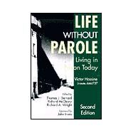 Life Without Parole by Hassine, Victor; Bernard, Thomas J.; McCleary, Richard; Wright, Richard A.; Irwin, John, 9781891487132