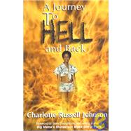 A Journey to Hell and Back by Johnson, Charlotte Russell; Youngblood, Shay, 9781931527132