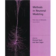 Methods in Neuronal Modeling, second edition From Ions to Networks by Koch, Christof; Segev, Idan, 9780262517133