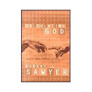 Calculating God by Sawyer, Robert J., 9780312867133