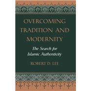 Overcoming Tradition and Modernity by Lee, Robert D., 9780367317133
