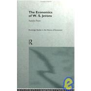 The Economics of W.S. Jevons by Peart,Sandra, 9780415067133