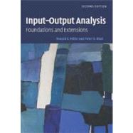 Input-Output Analysis: Foundations and Extensions by Ronald E. Miller , Peter D. Blair, 9780521517133