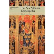 The New Arthurian Encyclopedia: New edition by Lacy,Norris J.;Lacy,Norris J., 9781138147133