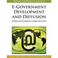 E-government Development and Diffusion: Inhibitors and Facilitators of Digital Democracy by Sahu, Ganesh P.; Dwivedi, Yogesh K.; Weerakkody, Vishanth, 9781605667133