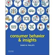 Consumer Behavior and Insights by Phillips, Diane, 9780190857134