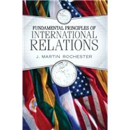 Fundamental Principles of International Relations by Rochester, J. Martin, 9780367097134