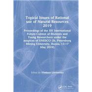 Topical Issues of Rational Use of Natural Resources 2019 by Litvinenko, Vladimir, 9780367857134