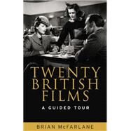 Twenty British films A guided tour by McFarlane, Brian, 9780719087134