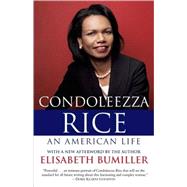 Condoleezza Rice: An American Life A Biography by BUMILLER, ELISABETH, 9780812977134