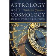 Astrology and Cosmology in the World's Religions by Campion, Nicholas, 9780814717134