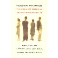 Prejudicial Appearances by Post, Robert; Appiah, Kwame Anthony; Butler, Judith; Grey, Thomas C.; Siegel, Reva B., 9780822327134