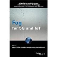 Fog for 5g and Iot by Chiang, Mung; Balasubramanian, Bharath; Bonomi, Flavio, 9781119187134