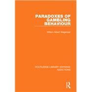 Paradoxes of Gambling Behaviour by Wagenaar; W, 9781138687134