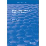 Recent Developments in Separation Science: Volume 1 by Li. N N,Po, 9781315897134