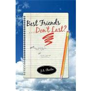 Best Friends... . Don't Last? by CHARLES JA, 9781425787134