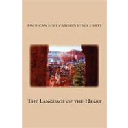 The Language of the Heart by Carty, Carolyn Joyce, 9781463787134