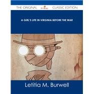 A Girl's Life in Virginia Before the War by Burwell, Letitia M., 9781486487134