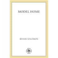 Model Home by Rivers Solomon, 9780374607135