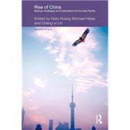 Rise of China: Beijings Strategies and Implications for the Asia-Pacific by Hsiao; Hsin-Huang Michael, 9780415667135