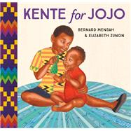 Kente for Jojo by Mensah, Bernard; Zunon, Elizabeth, 9780593567135