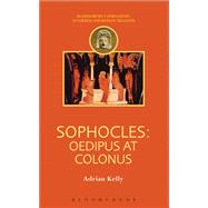 Sophocles: Oedipus at Colonus by Kelly, Adrian, 9780715637135