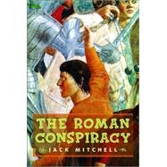 The Roman Conspiracy by MITCHELL, JACK, 9780887767135