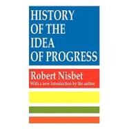 History of the Idea of Progress by Nisbet,Robert, 9781560007135